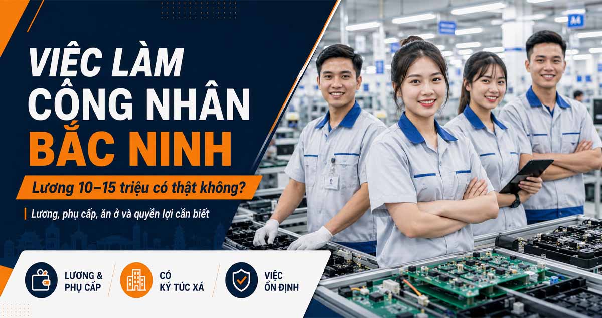 Lương công nhân Bắc Ninh có thật sự được 10–15 triệu không