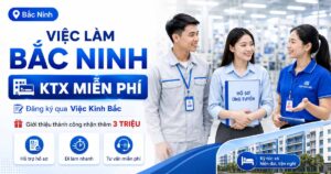 Việc làm Bắc Ninh có KTX miễn phí