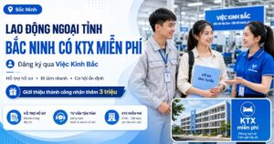 việc làm Bắc Ninh cho lao động ngoại tỉnh có KTX miễn phí